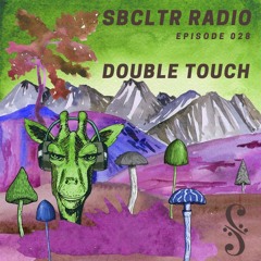 SBCLTR RADIO 028 Feat. Double Touch