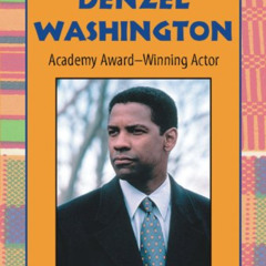 [READ] EPUB ✔️ Denzel Washington: Academy Award-Winning Actor (African-American Biogr