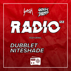 Yosh Radio 122 w/ DubbleT & NITESHADE