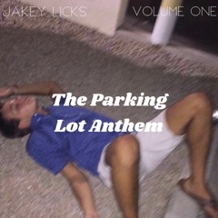 Jakey Licks Vol. 1 (Parking Lot Anthem)