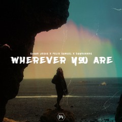 Sugar Jesus X Felix Samuel X Dayrunnrs - Wherever You Are