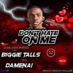 Don't Hate On Me - Leon Ajayi-Porter feat. Damenai (Prod. by Cornelius Williams)