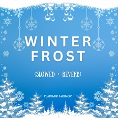 Winter Frost (Slowed + Reverb) - Christmas Background Music for videos