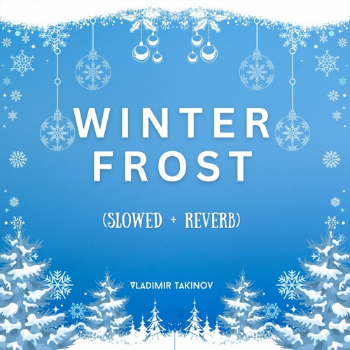 Winter Frost (Slowed + Reverb) - Christmas Background Music for videos