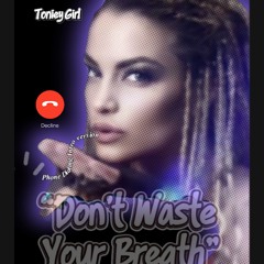 Don’t waste your breath explicit phone call intro .mp3