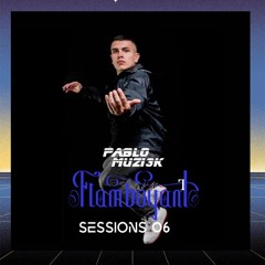 Pablo Muzi3k - Flamboyant Sessions 062