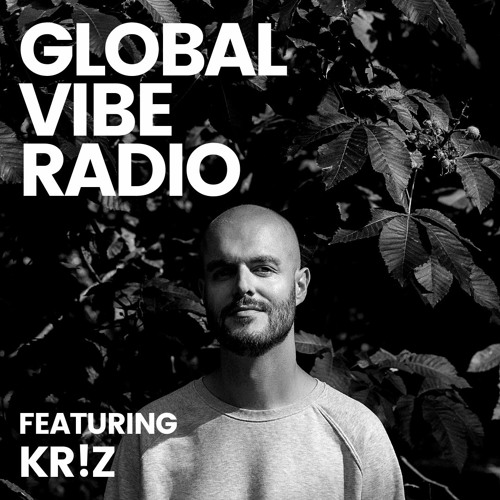 Global Vibe Radio 291 Feat. Kr!z (Token Records)