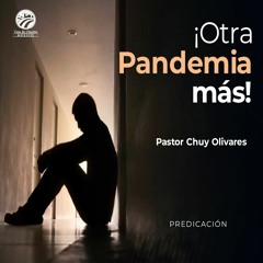 Chuy Olivares - ¡Otra pandemia más!