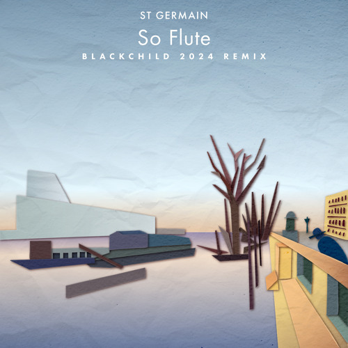 Stream So Flute (Blackchild 2024 Remix) by St Germain