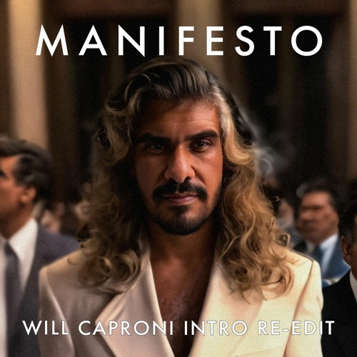 "FREE DOWNLOAD" Manifesto (Will Caproni Intro Mashup Re-Edit)