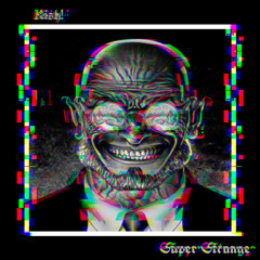 SUPER STRANGE (Prod. A-Bluntz)