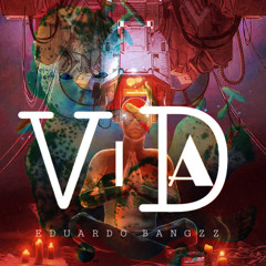 Eduardo Bangzz - Vida (Official)