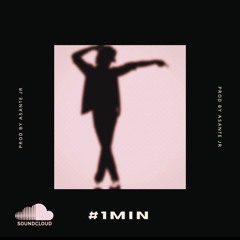 #1MiN (PROD BY ASANTE JR.)