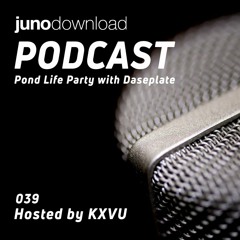 Juno Download Podcast - Pond Life Party with Daseplate