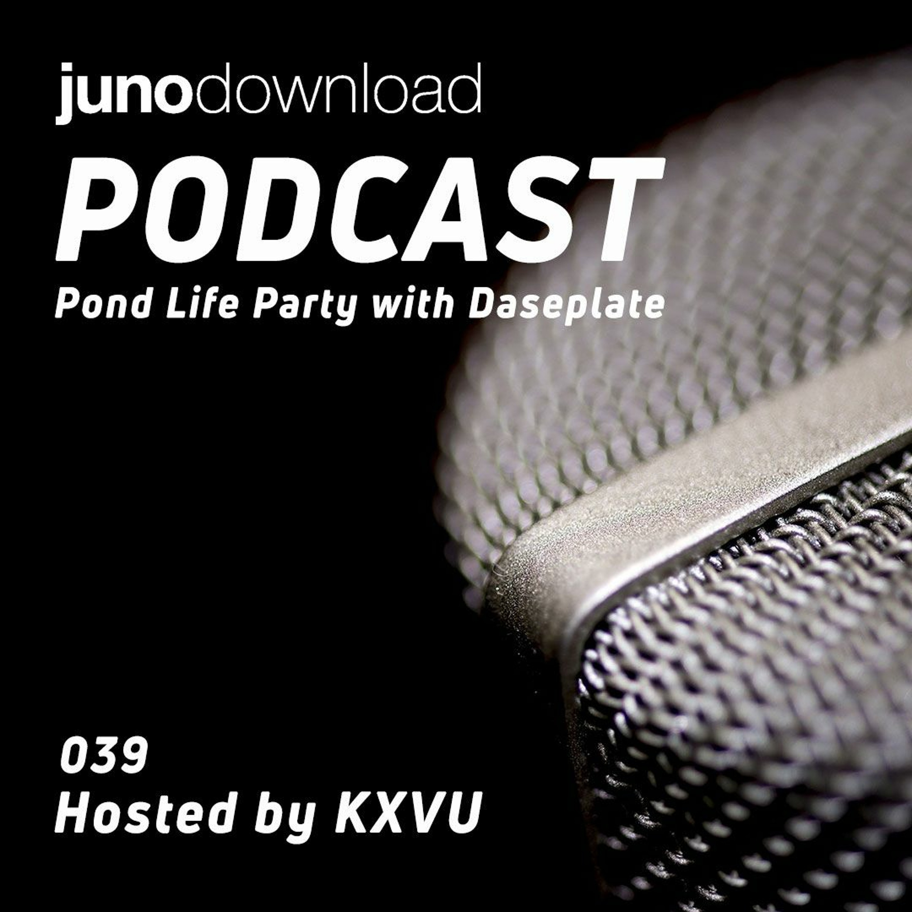 Juno Download Podcast - Pond Life Party with Daseplate episode artwork