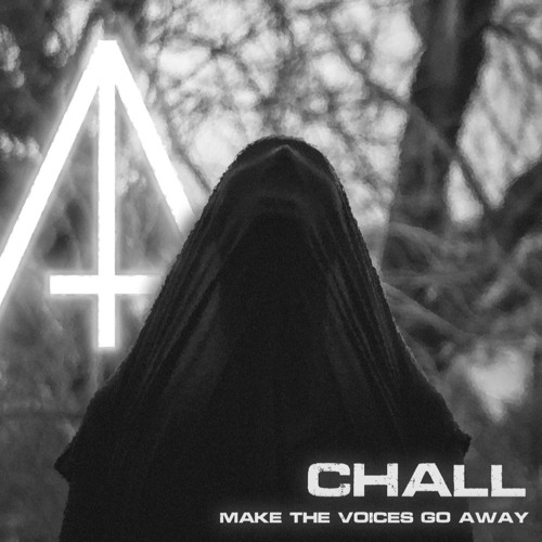 CHALL - Make The Voices Go Away (Apnea)