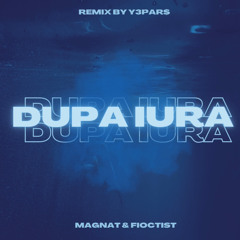 Magnat & Feoctist - Dă-mă mamă după Iura (Y3PAR$ Remix)