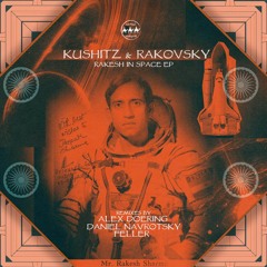 Kushitz & Rakovsky - Rakesh In Space (Alex Doering Remix)