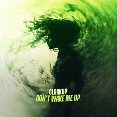 Don't wake me up