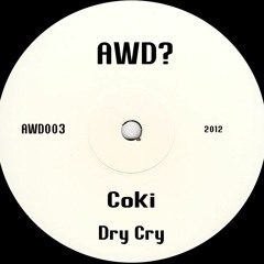 🎵 Coki - Dry Cry (AWD?) [2012]