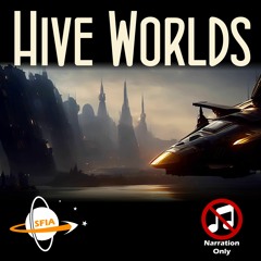 Hive Worlds (Narration Only)