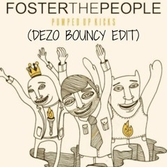 Foster The People - Pumped Up Kicks (BOUNCY DEZO EDIT) [FREE DL]