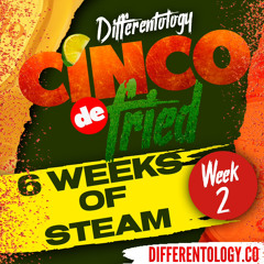 6 WEEKS OF STEAM - CINCO DE FRIED PROMO - (WEEK 2) - (BY DJ STEFF)