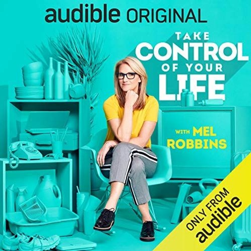 Open PDF Take Control of Your Life: How to Silence Fear and Win the Mental Game by  Mel Robbins,Mel