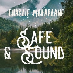 Charlie McFarlane - Safe And Sound (with lyrics)
