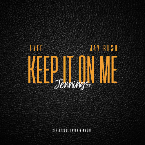 Keep It On Me feat Lyfe Jennings
