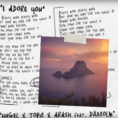 HUGEL x Topic x Arash feat. Daecolm - I Adore You (NTNO Remix)