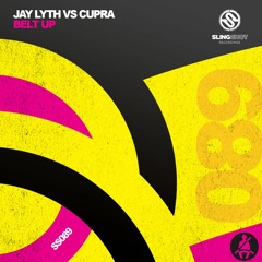 Jay Lyth Vs Cupra - Belt Up (Slingshot Recordings)