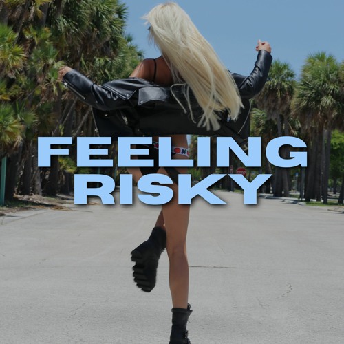 Feeling Risky