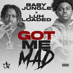 Got Me Mad (feat. Luh Loaded)