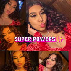 SUPER POWERS -Reina 3x