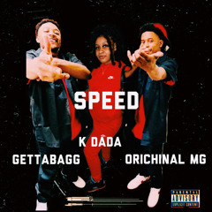 SPEED|GETTABAGG • ORICHINAL MG • K DADA