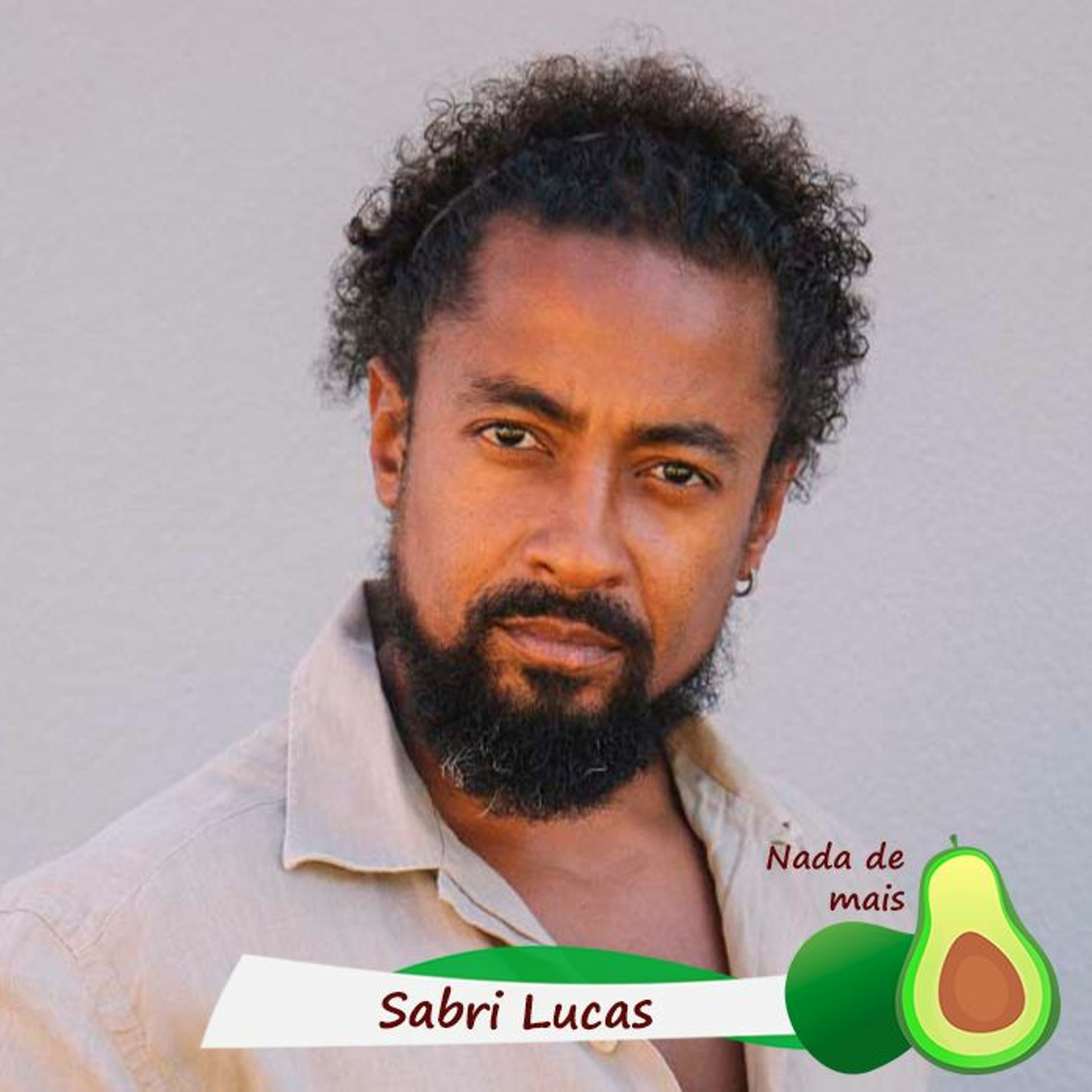 Nada de mais #3.76 - Sabri Lucas
