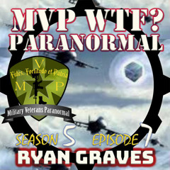 Navy Pilot Ryan Graves UAPs- MVP S5 E7