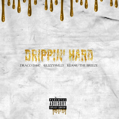 DRIPPIN' HARD (Demo) [feat. Glizzy9mlly & Keanu the breeze]