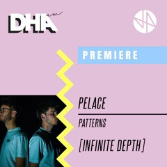 Premiere: Pelace - Patterns  [Infinite Depth]