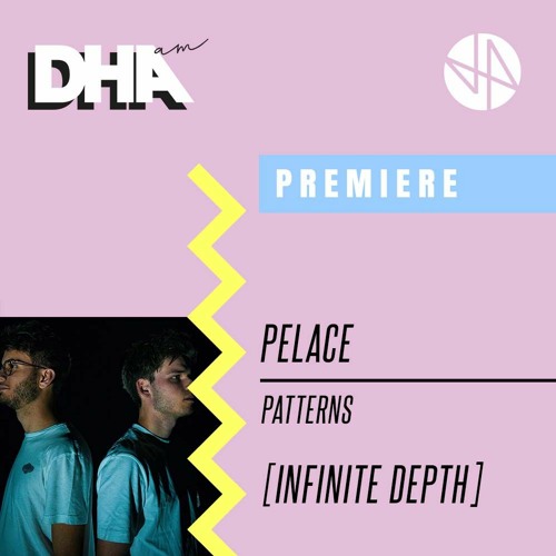 Premiere: Pelace - Patterns  [Infinite Depth]