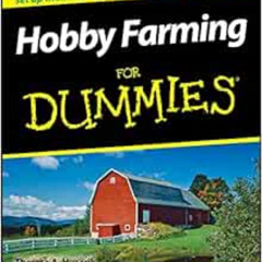[GET] PDF 💖 Hobby Farming For Dummies by Theresa A. Husarik KINDLE PDF EBOOK EPUB
