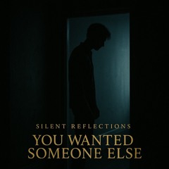 You Wanted Someone Else