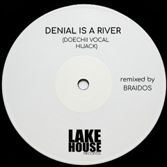Denial Is A River ( Braidos bootleg/Vocal Hijack)