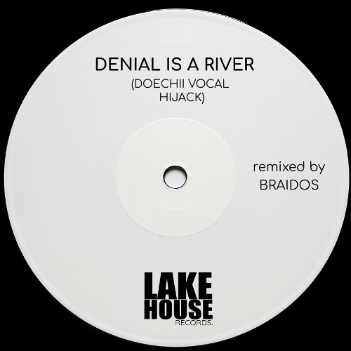 Denial Is A River ( Braidos bootleg/Vocal Hijack)
