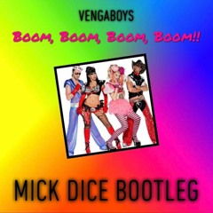Vengaboys - Boom Boom Boom Boom (Mick Dice Bootleg)