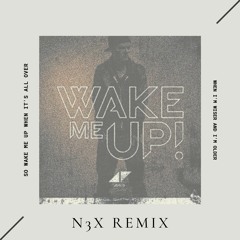 Avicii - Wake Me Up (N3X Remix)