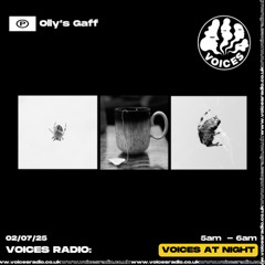 Olly's Gaff 03/07/25 - Voices Radio