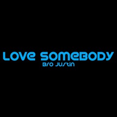 Lauv - Love Somebody (Bro Justin Remix)