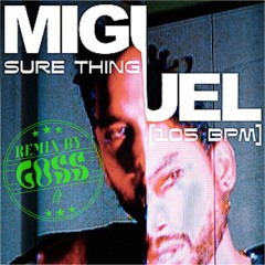 Sure Thing - Miguel (Remix By GOSS)
